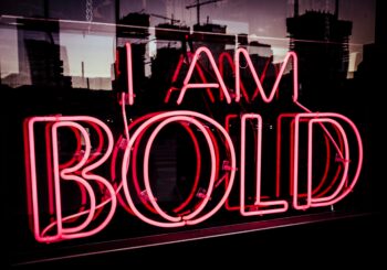 Courage to do Bold Things